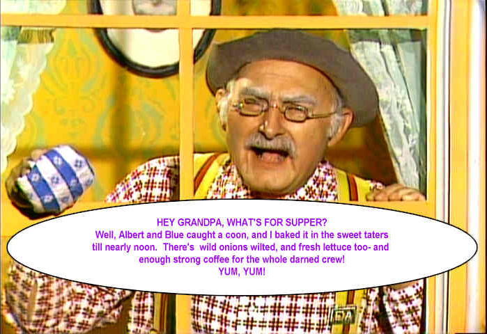 Grandpa Jones - "Hey Grandpa, what's for supper?"